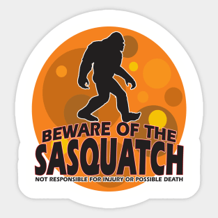 Beware of the Sasquatch! Sticker